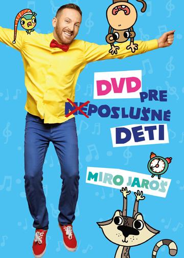 JAROŠ MIRO - Pesničky Pre (Ne)poslušné Deti 1 (dvd) 