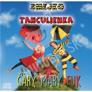 SMEJKO A TANCULIENKA - Čáry Máry Fuk! (cd) 