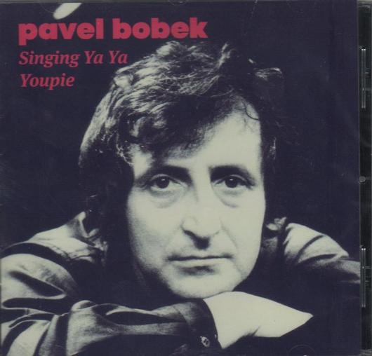 BOBEK PAVEL - Singing Ya Ya Youpie (cd) 