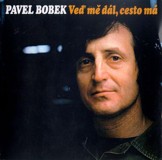 BOBEK PAVEL - Veď Mě Dál Cesto Má (cd) 