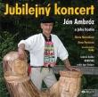 AMBRÓZ JÁN - Jubilejný Koncert (cd) 