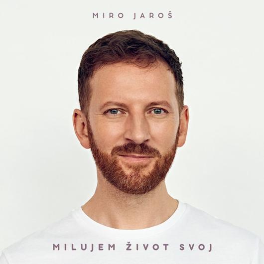 JAROŠ MIRO - Milujem Svoj Život (cd) DIGIPACK