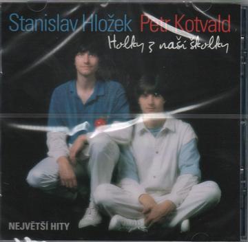 KOTVALD PETR A HLOŽEK STANISLAV - Holky Z Naší Školky - Nejvétší Hity (cd)