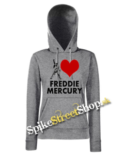 I LOVE FREDDIE MERCURY - sivá dámska mikina (-60%=VÝPREDAJ)