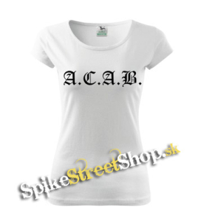 A.C.A.B. - biele dámske tričko (-60%=VÝPREDAJ)