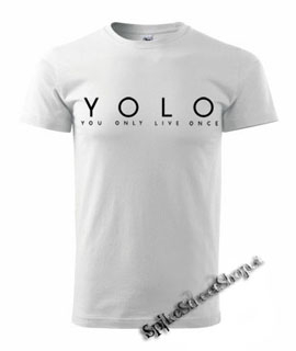 YOLO - YOU ONLY LIVE ONCE - biele pánske tričko (-80%=VÝPREDAJ)