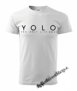 YOLO - YOU ONLY LIVE ONCE - biele pánske tričko (-50%=VÝPREDAJ)