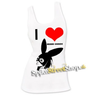 I LOVE ARIANA GRANDE - Ladies Vest Top - biele (-30% Výpredaj)