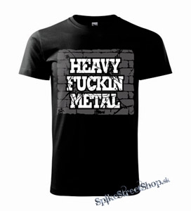 HEAVY FUCKIN METAL - pánske tričko (Výpredaj)