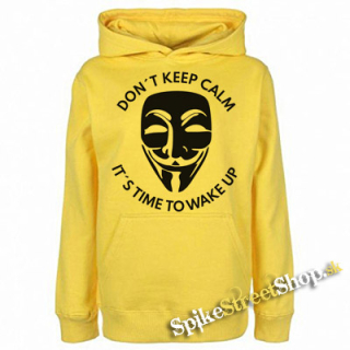 ANONYMOUS - Don't Keep Calm It's Time To Wake Up - žltá detská mikina