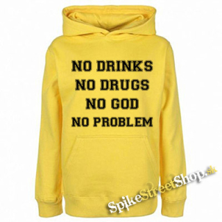 NO DRINKS, NO DRUGS, NO GOD, NO PROBLEM - žltá detská mikina
