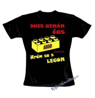 DNES NEMÁM ČAS, HRÁM SA S LEGOM - čierne dámske tričko