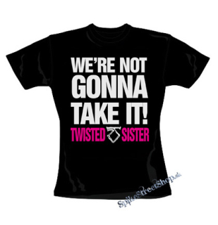 TWISTED SISTER - We're Not Gonna Take It - čierne dámske tričko