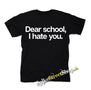 DEAR SCHOOL I HATE YOU - čierne detské tričko