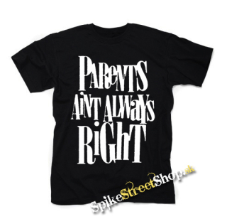PARENTS AIN'T ALWAYS RIGHT - pánske tričko