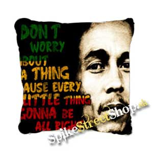 BOB MARLEY - Don´t Worry About A Thing... - vankúš