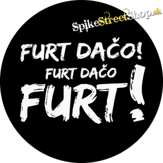 FURT DAČO! - čierny odznak