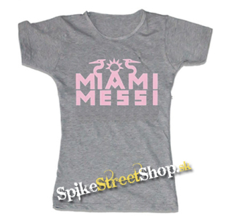 LIONEL MESSI - Miami Messi - šedé dámske tričko