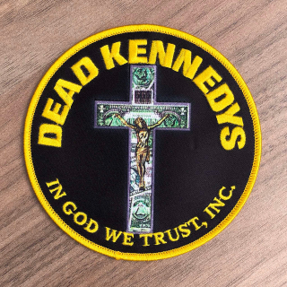 DEAD KENNEDYS - In God We Trust Inc Wovan Patch - nášivka