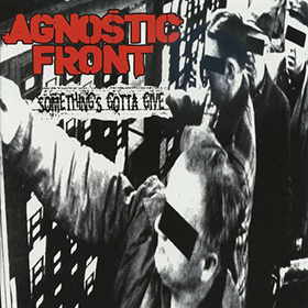 Fotonášivka AGNOSTIC FRONT - Something's Gotta Give