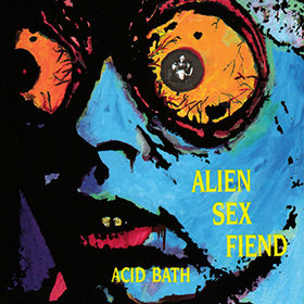 Fotonášivka ALIEN SEX FIEND - Acid Bath
