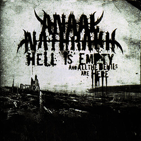 Fotonášivka ANAAL NATRAKH - Hell is Empty All the Devils are Here