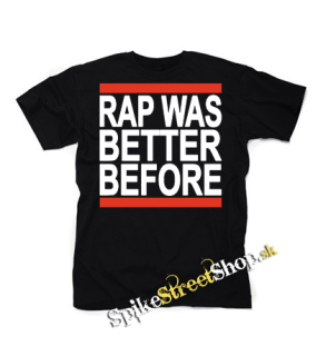 RAP WAS BETTER BEFORE - pánske tričko