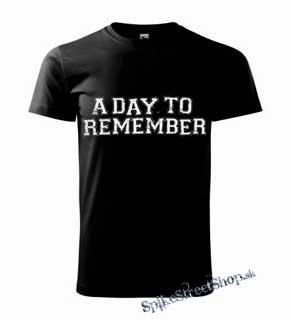 A DAY TO REMEMBER - White Logo - pánske tričko (-30%=VÝPREDAJ)