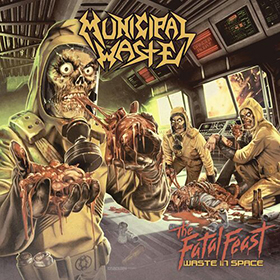 Fotonášivka MUNICIPAL WASTE - The Fatal Feast