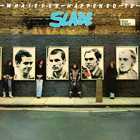 Fotonášivka SLADE - Whatever Happened to Slade