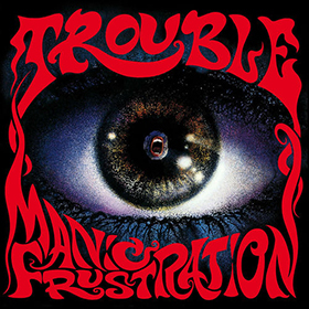 Fotonášivka TROUBLE - Manic Frustration