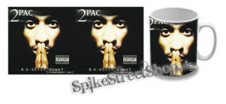 Hrnček 2 PAC - R U Still Down