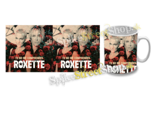 Hrnček ROXETTE - Tu No Me Comprendes