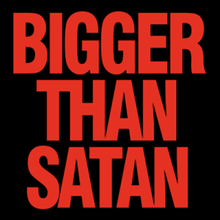 Fotonášivka BIGGER THAN SATAN