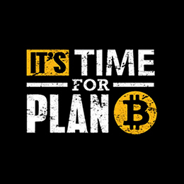 Fotonášivka BITCOIN - Its Time For Plan B