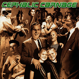 Fotonášivka CEPHALIC CARNAGE - Exploiting Dysfuntion