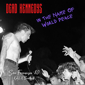 Fotonášivka DEAD KENNEDYS - In The Name Of World Peace (Live San Francisco '80)