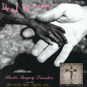 Fotonášivka DEAD KENNEDYS - Plastic Surgery Disasters-In God We Trust, Inc.