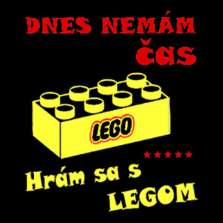 Fotonášivka DNES NEMAM CAS HRAM SA S LEGOM