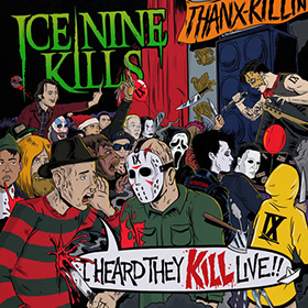 Fotonášivka ICE NINE KILLS - I Heard They KILL Live