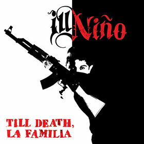 Fotonášivka ILL NINO - Till Death, La Familia