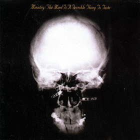 Fotonášivka MINISTRY - The Mind Is a Terrible Thing to Taste