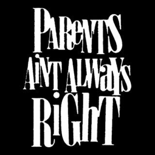 Fotonášivka PARENTS AINT ALWAYS RIGHT