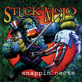 Fotonášivka STUCK MOJO - Snappin' Necks (Re-issue