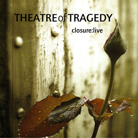 Fotonášivka THEATRE OF TRAGEDY - Closure - Live
