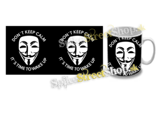 Hrnček ANONYMOUS - Don´t Keep Calm It´s Time To Wake Up