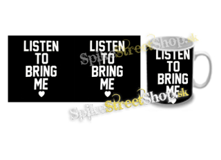 Hrnček BRING ME THE HORIZON - LISTEN TO BRING ME