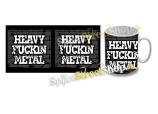 Hrnček HEAVY FUCKING METAL