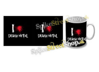 Hrnček I LOVE DEATH METAL