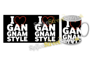 Hrnček I LOVE GANGNAM STYLE
